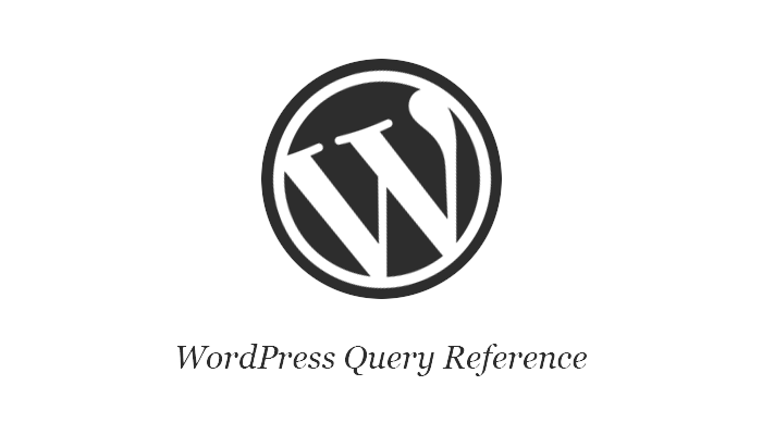 WordPress Query Reference - A dead simple WordPress Query reference.